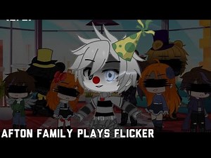 Afton Family (+Ennard, Nightmare, N.M Fredbear) Plays Flicker 2 ~ Gacha Club ~ Royale Sasha