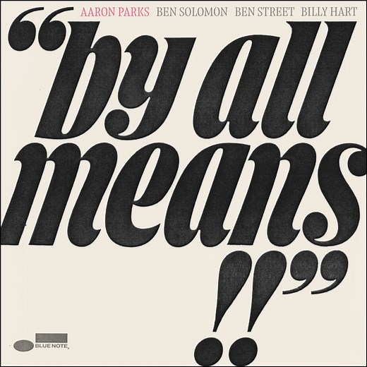 OUT NOW!! Aaron Parks "By All Means," a luminous acoustic quartet album that expands the pianist's acclaimed trio with bassist Ben Street & drummer Billy Hart with the addition of tenor saxophonist Ben Solomon to explore a new color palette. Available on Blue Note Store exclusive color vinyl, black vinyl, CD & digital: https://aaronparks.lnk.to/ByAllMeans | Blue Note Records