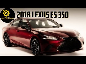 2018 Lexus ES 350 Problems - The Best of Both Worlds