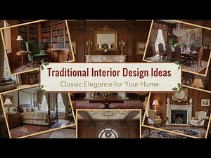 141+ Traditional Interior Design Ideas 2026 | Traditional Home Decor & Classic Styling
