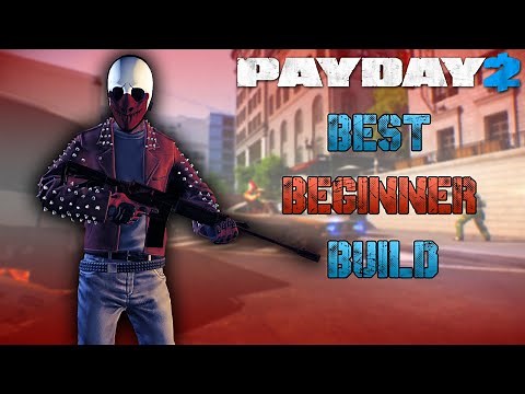 PAYDAY 2 - BEST Beginner Build