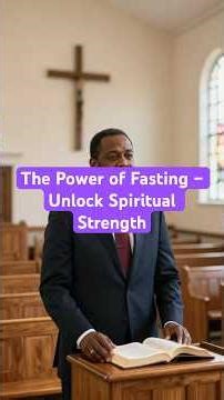 The Power of Fasting – Unlock Spiritual Strength