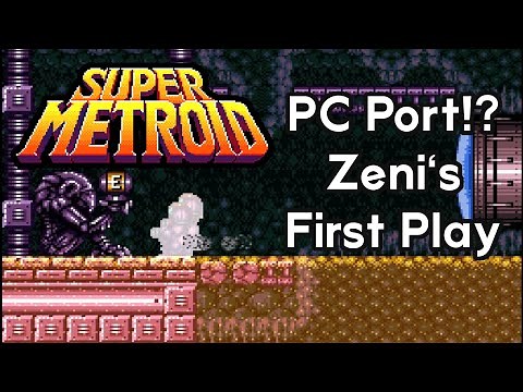 Super Metroid - PC Port - Zeni's First Playthrough
