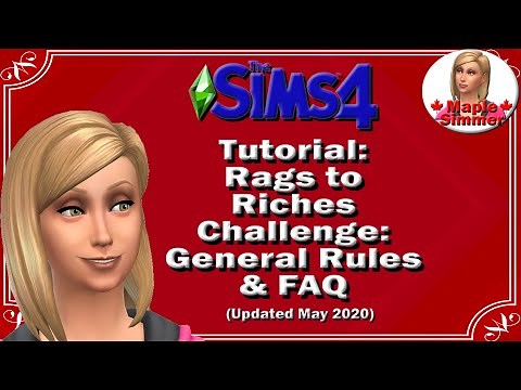The Sims 4: Rags to Riches Tutorial: General Rules & FAQ (May 2020)