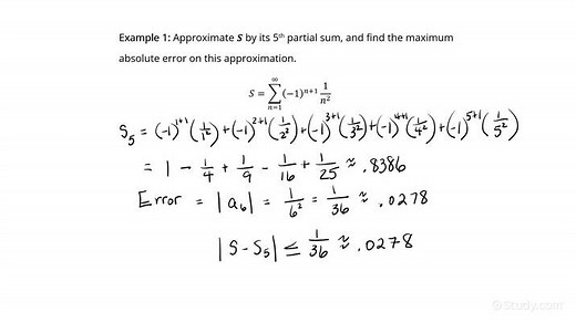 How to Obtain a Maximum Absolute Error Bound When the Sum of a Convergent Alternating Series is Estimated by One of Its Partial Sums | Calculus | Study.com