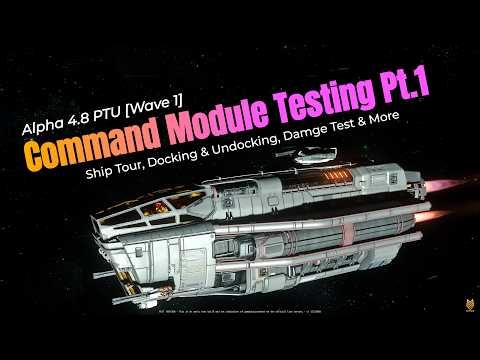 A Detailed Command Module Testing Pt.1 | Star Citizen Alpha 4.8 PTU Testing [Wave 1]