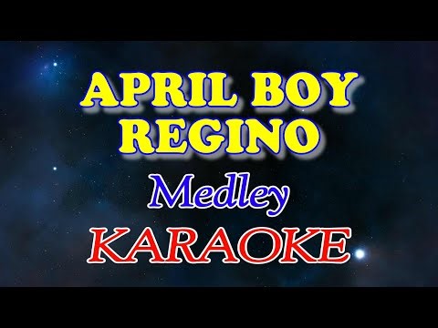 April Boy Regino Medley (Karaoke Version With Lyrics)