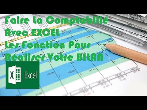 Gérer sa comptabilité avec Excel : Fonctions Excel pour réaliser votre bilan (voir description)