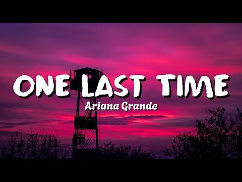 Ariana Grande - One Last Time (Lyrics)