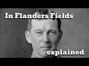 In Flanders Fields Explained (WWI poem by John McCrae)