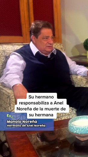 Responsabilizan a Anel Noreña de la muerte de su hermana