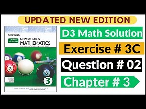 Exercise 3c Question # 02 Oxford New Syllabus Math Updated New Edition| D3 Maths | Chapter 3 |Book 3