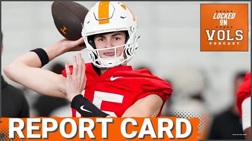 REPORT CARD: The GOOD and BAD from Tennessee Football Spring Practice | Faizon Brandon & George MacIntyre