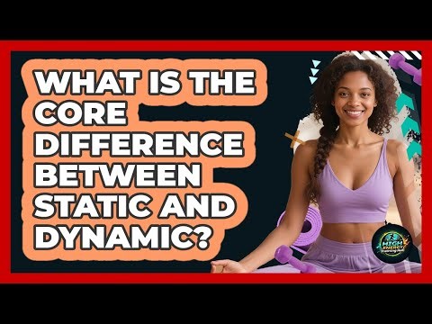What Is The Core Difference Between Static And Dynamic?