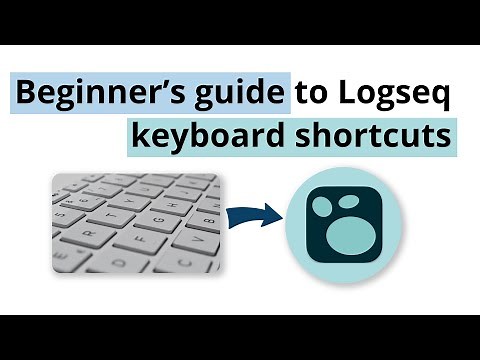 A beginner's guide to useful keyboard shortcuts in Logseq