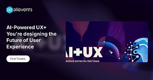AI-Powered UX+ Youre designing the Future of User Experience