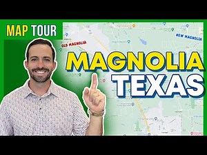 Magnolia Texas - An interactive MAP TOUR of Magnolia Texas