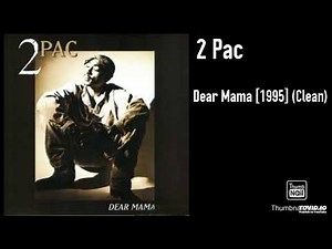 2 Pac - Dear Mama [1995] (Clean)