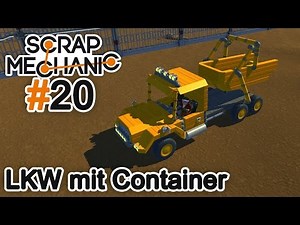 LKW mit absetzbarem Container - Let's Play Scrap Mechanic #20 [DEUTSCH|HD]