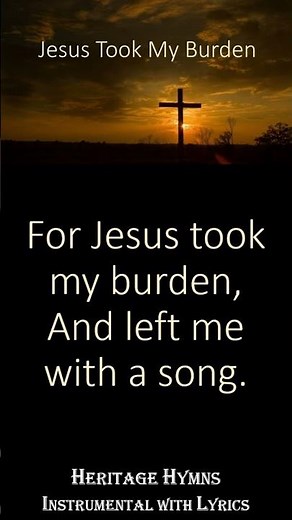 Jesus Took My Burden #christiansongs #hymnlyrics #hymnsongs #hymn
