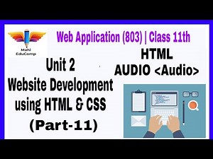 Class 11th 803 | Unit-2 Web development using HTML & CSS (Part-11) | HTML Audio