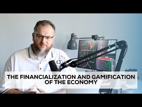 The Financialization and Gamification of the Economy