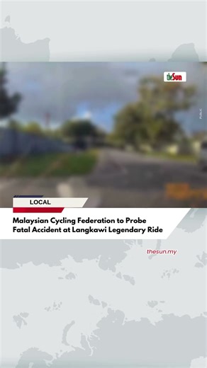 Malaysian Cycling Federation to Probe Fatal Accident at Langkawi Legendary Ride