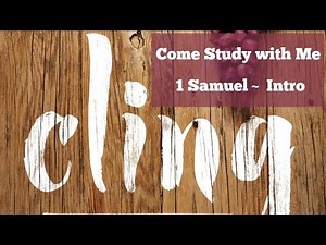 CLING | 1 Samuel - Intro | Come Study With Me
