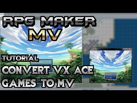 RPG Maker MV Tutorial: Convert VXAce Games to MV!