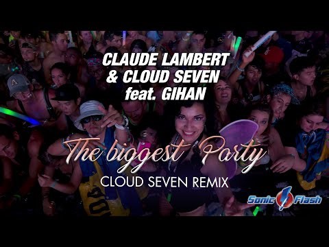 Claude Lambert & Cloud Seven feat. Gihan - The Biggest Party (Cloud Seven Remix) [LYRIC VIDEO]