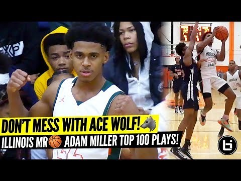 Adam Miller Top 100 Plays! Illinois Mr Basketball Ace Wolf Ultimate Senior SZN Highlights!