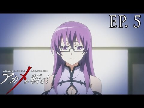 Akame Ga Kill! Abridged! - Episode 5