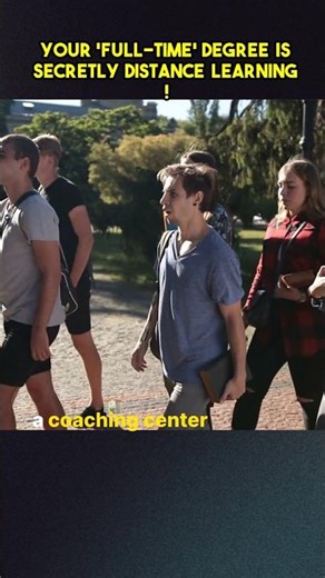 Your 'Full-Time' Degree Is Secretly Distance Learning !