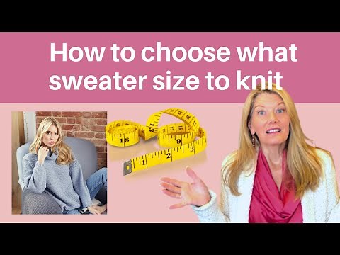 How to choose what sweater size to knit