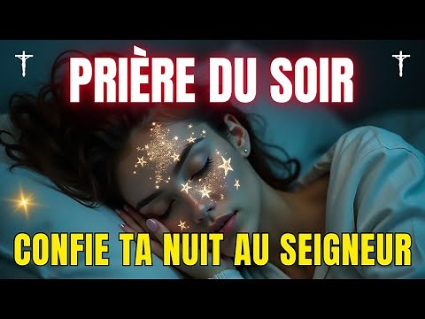 🙏 Prière du soir puissante pour dormir en paix et sous la protection de Dieu