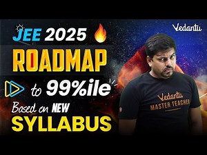 JEE 2025 | New Roadmap to 99%ile Based on New Syllabus | JEE New Syllabus | Harsh Sir @VedantuMath
