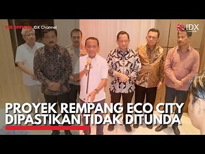 Proyek Rempang Eco City Dipastikan Tidak Ditunda | IDX CHANNEL