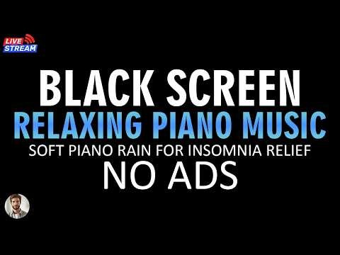 🔴 Relaxing Piano Music and Rain Sounds BLACK SCREEN | Soft Piano Rain for Insomnia Relief, No Ads