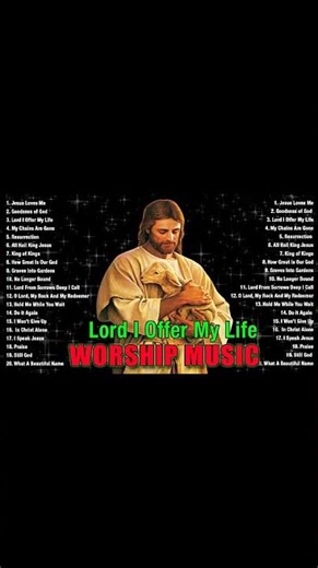 Worship Music 2026 ✝️ Nonstop Christian Praise & Worship Songs Playlist - Lord I Offer My Life