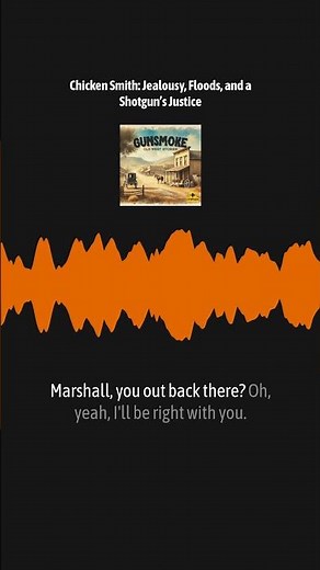 Chicken Smith: Jealousy, Floods, and a Shotgun’s Justice | Gunsmoke: Old West Stories