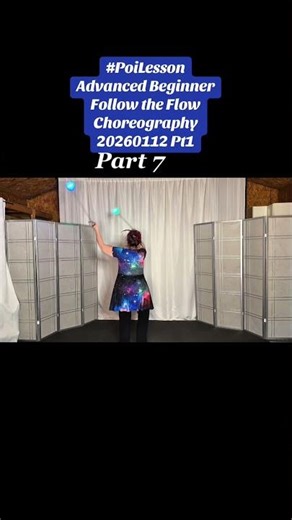 Pt7 Poi Advanced Beginner Follow the Flow Choreo 20260112 Pt1 #PoiSpinning #PoiDance #PoiTutorial