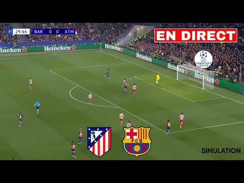 🔴EN DIRECT : ATLETICO MADRID VS BARCELONA | LIGUE DES CHAMPIONS 2026 | SIMULATION GAMEPLAY