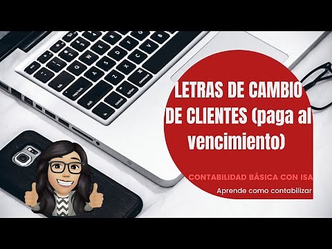 COMO CONTABILIZAR LETRAS DE CAMBIO CLIENTE