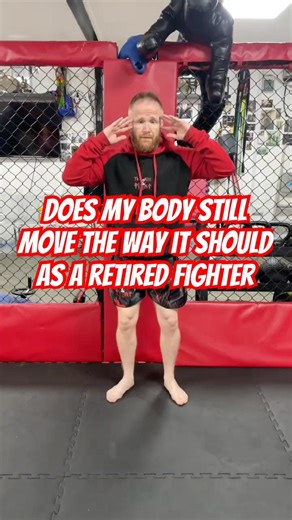 Does my body still move the way it should as a retired fighter