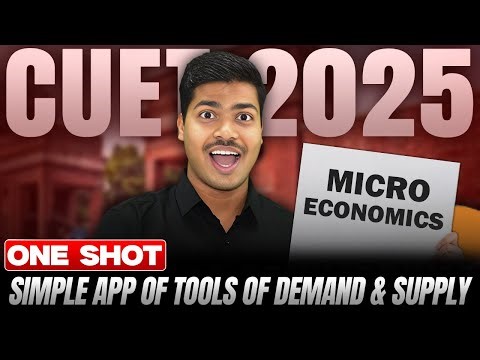 CUET 2025 | MICRO ECONOMICS | DELETED PART | SIMPLE APPLICATIONS OF TOOLS OF DEMAND & SUPPLY & FAD