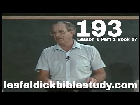 193 - Les Feldick Bible Study Lesson 1 - Part 1 - Book 17 - Acts Chapter 1:6-11