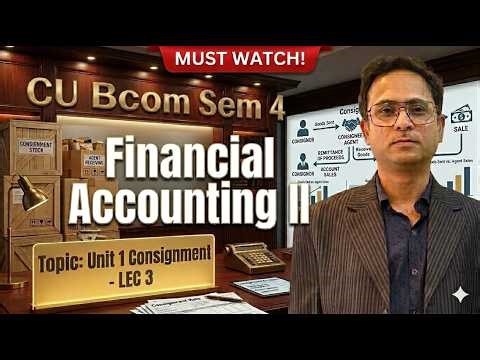 CU B.com sem 4 CCF FINANCIAL ACCOUNTING II Consignment Lec 3 Theory and important problem's Solution
