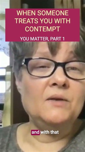 When Someone Treats You with Contempt - You Matter, Part 1 #confidence #selfrespect #mindset