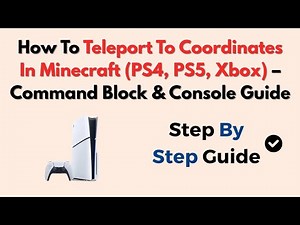 How To Teleport To Coordinates In Minecraft (PS4, PS5, Xbox) – Command Block & Console Guide