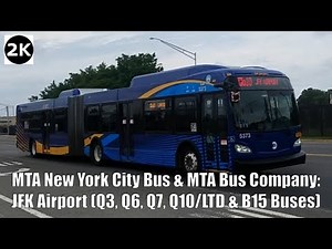 MTA New York City Bus & MTA Bus Company: JFK Airport (Q3, Q6/LTD, Q7, Q10LTD & B15 Buses)
